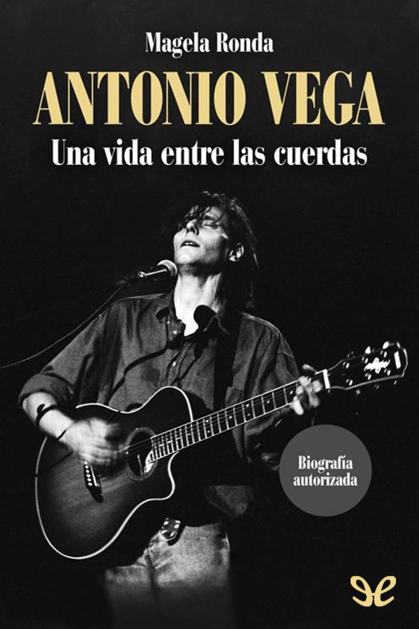 Portade del libro Antonio Vega. Una vida entre las cuerdas