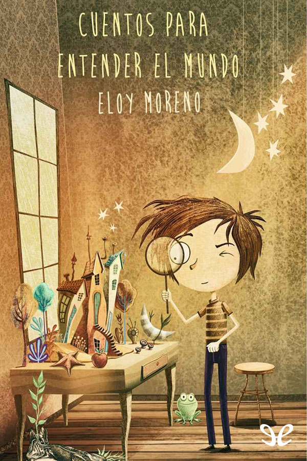 Portada del libro 'Cuentos para entender el mundo' de Eloy Moreno, 2016